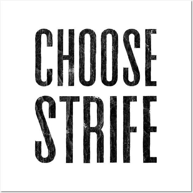 CHOOSE STRIFE // 80s Meme Design Wall Art by DankFutura